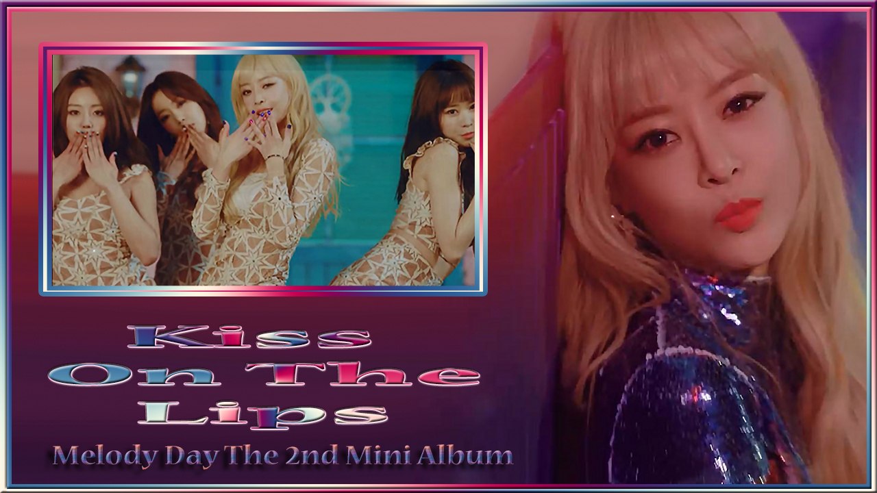 Melody Day - Kiss On The Lips MV HD k-pop [german Sub]