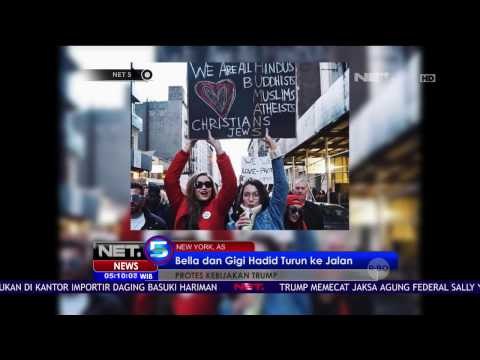 Bella dan Gigi Hadid Turun ke Jalan Protes Kebijakan Trump - NET5