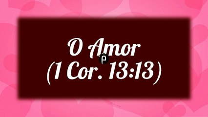 O Amor é o maior - por isso eu te amo - I love You