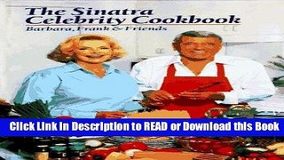 BEST PDF The Sinatra Celebrity Cookbook: Barbara, Frank   Friends Book Online