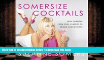 PDF  Somersize Cocktails: 30 Sexy Libations from Cool Classics to Unique Concoctions to Stir Up
