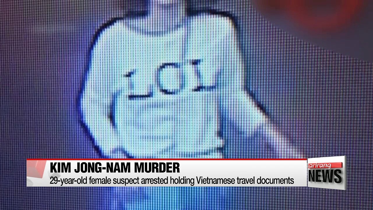 Woman arrested in Kim Jong-nam murder case holding Vietnamese documents