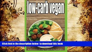 FREE [DOWNLOAD] low-carb vegan: 55 delicious and easy recipes+15 day meal plan (low carb vegan