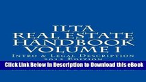 [Read Book] ILTA Real Estate Handbook Volume I - Intro   Legal Description: Introduction   Legal
