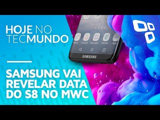 Samsung vai revelar data do S8 no MWC - Hoje no TecMundo