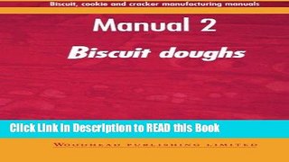 Download eBook Biscuit, Cookie, and Cracker Manufacturing, Manual 2: Doughs (Woodhead Publishing