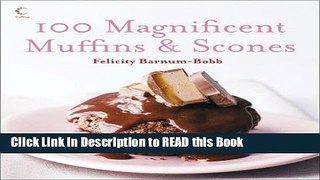 Download eBook 100 Magnificent Muffins   Scones Full eBook