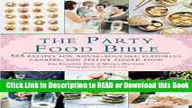 BEST PDF The Party Food Bible: 565 Recipes for Amuse-Bouches, Flavorful Canapés, and Festive