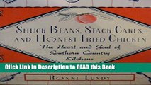 Download eBook Shuck Beans, Stack Cakes, and Honest Fried Chicken: The Heart and Soul of Southern