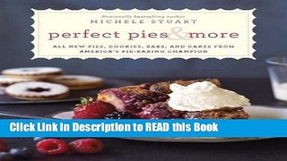 Download eBook Perfect Pies   More: All New Pies, Cookies, Bars, and Cakes from America s