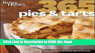 Read Book Better Homes and Gardens 365 Pies and Tarts Full Online
