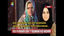 Oğlu olmadığı için 17 yaşındaki kızı kaçırdı!