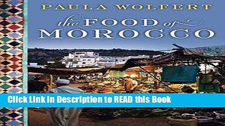 Read Book The Food of Morocco Full Online