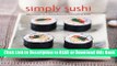 BEST PDF Simply Sushi: Easy Recipes for Making Delicious Sushi Rolls at Home Book Online