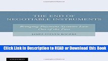 PDF [FREE] DOWNLOAD The End of Negotiable Instruments: Bringing Payment Systems Law Out of the