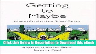 [Read Book] Getting To Maybe: How to Excel on Law School Exams Mobi