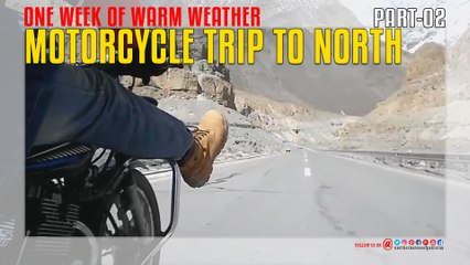 Motorcycle Tour To North Pakistan Part 02