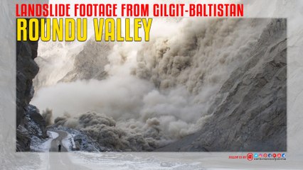 Roundu Valley landslide Gilgit Baltistan