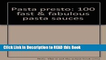 Read Book Pasta presto: 100 fast   fabulous pasta sauces Full Online