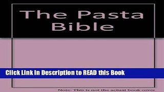 PDF Online The Pasta Bible Full eBook