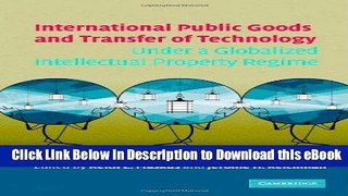 [Read Book] International Public Goods and Transfer of Technology Under a Globalized Intellectual