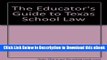 [Read Book] The Educator s Guide to Texas School Law Mobi