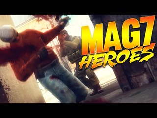 Mag7 HEROES! #CSGO