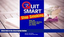 FREE [PDF]  Quit Smart Stop Smoking: With the Quit Smart System It s Easier Than You Think! PDF