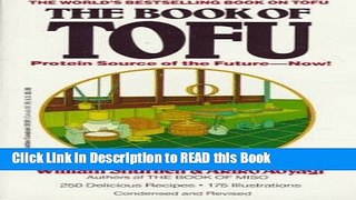 Read Book The Book of Tofu: Protein Source of the Future--Now! Full Online
