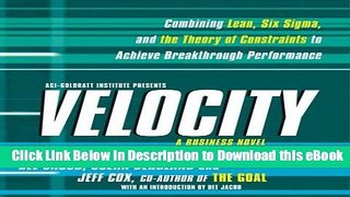 [Read Book] Velocity: Combining Lean, Six Sigma and the Theory of Constraints to Achieve