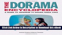 [Read Book] The Dorama Encyclopedia: A Guide to Japanese TV Drama Since 1953 Mobi