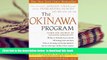 [Download]  The Okinawa Program : How the World s Longest-Lived People Achieve Everlasting