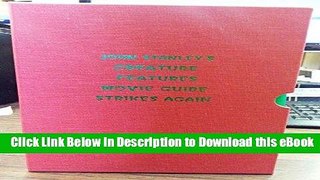[Read Book] John Stanley s Creature Features Movie Guide Strikes Again: An A to Z Encyclopedia to