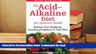 FREE [DOWNLOAD] The Acid-Alkaline Diet for Optimum Health: Restore Your Health by Creating pH