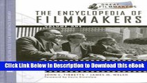 [Read Book] The Encyclopedia of Filmmakers, 2-Volume Set (Library of Great Filmmakers) Kindle