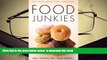 Read Online  Food Junkies: The Truth About Food Addiction Vera Tarman For Ipad