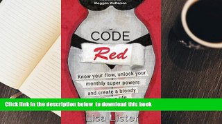 Read Online  Code Red: Know Your Flow, Unlock Your Super Powers and Create a Bloody Amazing Life.