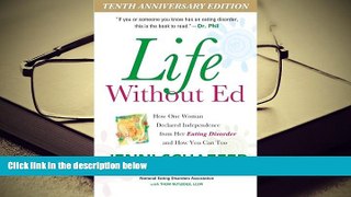 FREE [PDF]  Life Without Ed: How One Woman Declared Independence from Her Eating Disorder and How