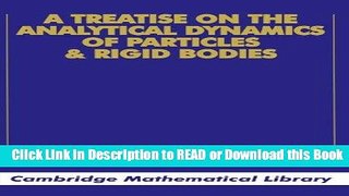 Read Book A Treatise on the Analytical Dynamics of Particles and Rigid Bodies (Cambridge