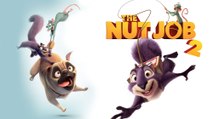 THE NUT JOB 2  NUTTY BY NATURE - OFFICIAL TRAILER - In Theaters Summer 2017