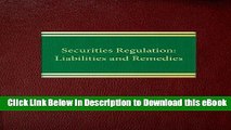 [Read Book] Securities Regulation: Liabilities and Remedies (Corporate Securities Series) Mobi