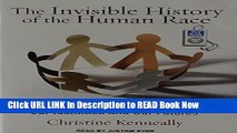 eBook Download The Invisible History of the Human Race: How DNA and History Shape Our Identities