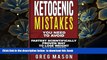 Read Online  Ketogenic Mistakes: You Need to Avoid: Fastest Scientifically Proven Way To Lose