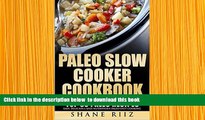 FREE [DOWNLOAD] Paleo Slow Cooker Cookbook: Top 80 Paleo Recipes - Easy, Delicious and Nutritious