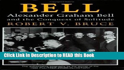 PDF Online Bell: Alexander Graham Bell and the Conquest of Solitude Full eBook