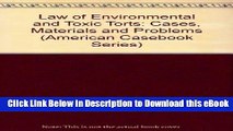 [Read Book] Law of Environmental and Toxic Torts: Cases, Materials and Problems (American Casebook