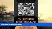 PDF [FREE] DOWNLOAD  Collaborative Autoethnography (Developing Qualitative Inquiry) Heewon Chang