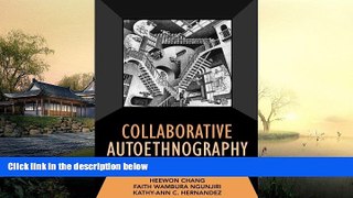 PDF [FREE] DOWNLOAD  Collaborative Autoethnography (Developing Qualitative Inquiry) Heewon Chang