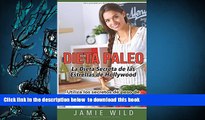[Download]  Dieta Paleo - La Dieta Secreta de las Estrellas de Hollywood: Utiliza los secretos de