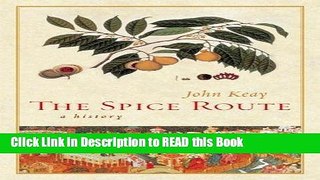 PDF Online The Spice Route: A History (California Studies in Food and Culture) Full Online